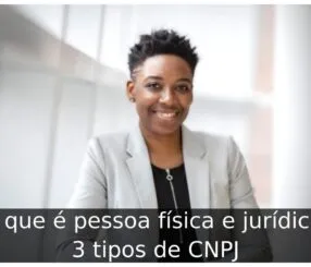 O que é pessoa física e jurídica