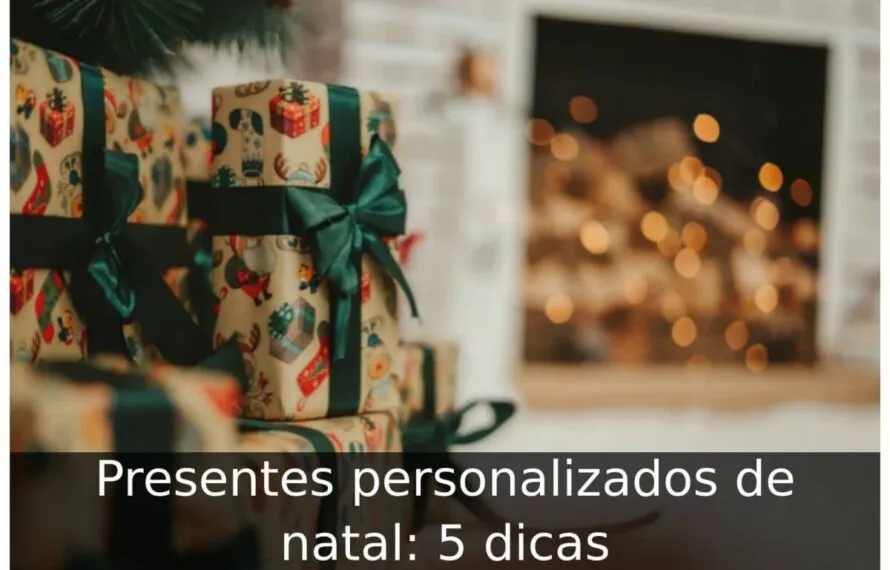 Presentes personalizados de natal: 5 dicas Presentes personalizados de natal