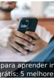 App para aprender inglês grátis: 5 melhores