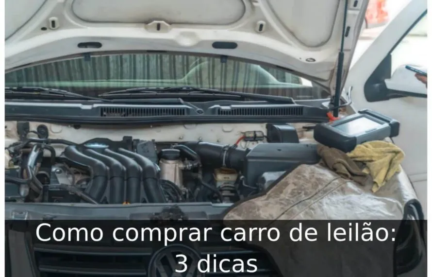 Como comprar carro de leilão: 3 dicas Como comprar carro de leilão