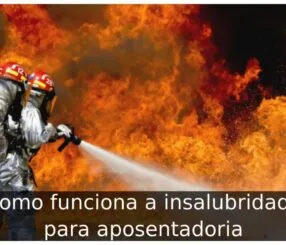 Como funciona a insalubridade para aposentadoria