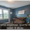 Como organizar quarto de bebê: 6 dicas