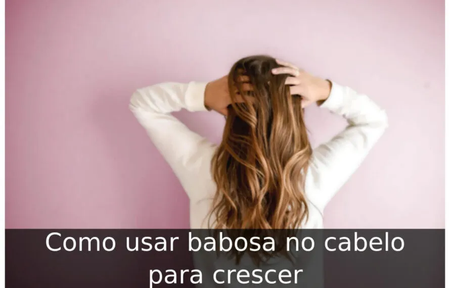 Como usar babosa no cabelo para crescer Como usar babosa no cabelo para crescer