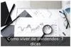 Como viver de dividendos: 7 dicas