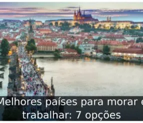 Melhores países para morar e trabalhar
