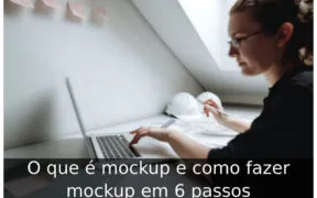 O que é mockup e como fazer mockup em 6 passos