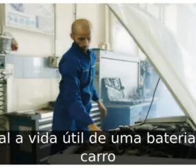 Qual a vida útil de uma bateria de carro