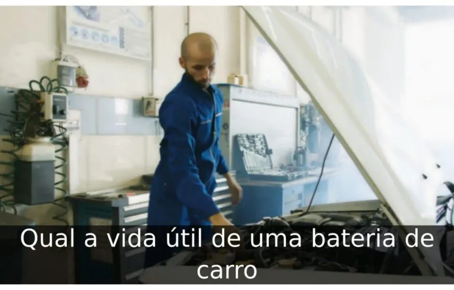 Qual a vida útil de uma bateria de carro