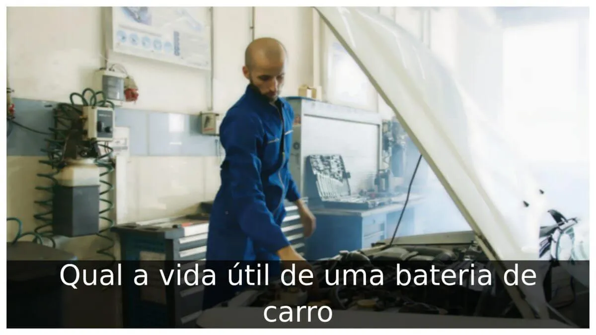 Qual a vida útil de uma bateria de carro