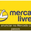 Como anunciar no Mercado Livre: 4 passos