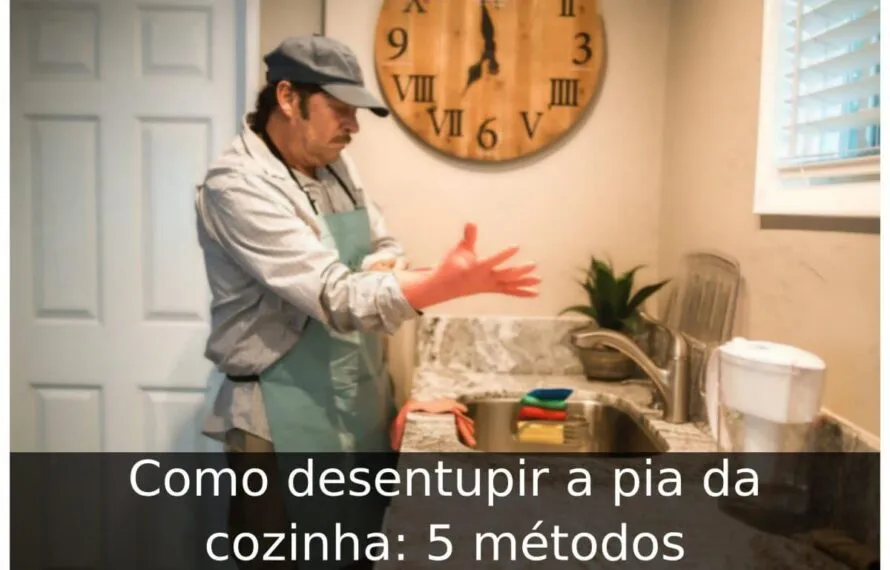 Como desentupir a pia da cozinha: 5 métodos Como desentupir a pia da cozinha