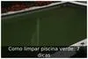 Como limpar piscina verde: 7 dicas