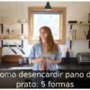 Como desencardir pano de prato: 5 formas