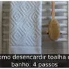Como desencardir toalha de banho: 4 passos