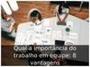 Qual a importância do trabalho em equipe: 8 vantagens