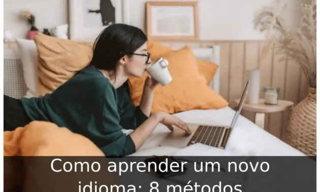 Como aprender um novo idioma: 8 métodos