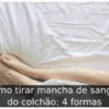 Como tirar mancha de sangue do colchão: 4 formas Como tirar mancha de sangue do colchão: 4 formas