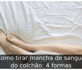 Como tirar mancha de sangue do colchão: 4 formas Como tirar mancha de sangue do colchão