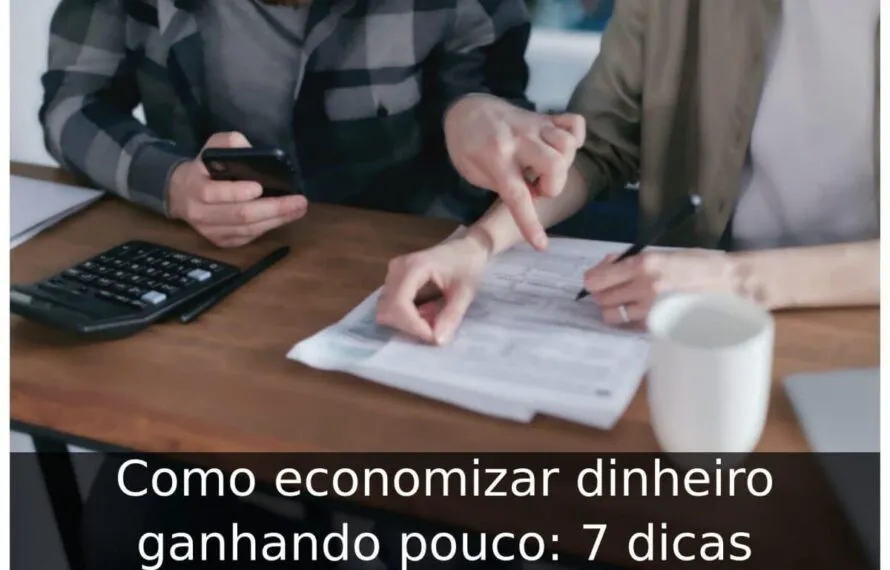 Como economizar dinheiro ganhando pouco: 7 dicas Como economizar dinheiro ganhando pouco