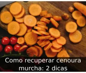 Como recuperar cenoura murcha