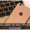 Como saber se meu iPhone foi hackeado
