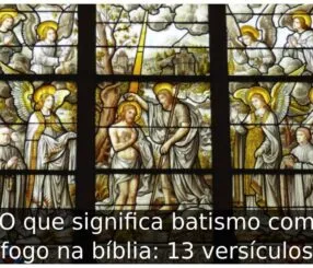 O que significa batismo com fogo na bíblia