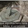 O que significa hora nona na bíblia: 4 versículos