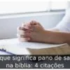 O que significa pano de saco na bíblia: 4 citações