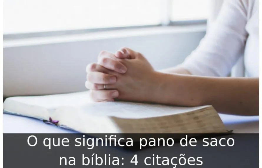 O que significa pano de saco na bíblia: 4 citações O que significa pano de saco na bíblia