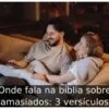 Onde fala na bíblia sobre amasiados: 3 versículos Onde fala na bíblia sobre amasiados: 3 versículos