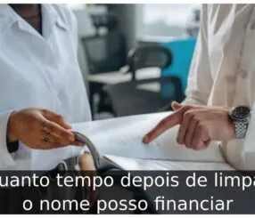 Quanto tempo depois de limpar o nome posso financiar
