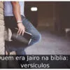 Quem era Jairo na bíblia: 5 versículos