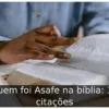 Quem foi Asafe na bíblia: 11 citações