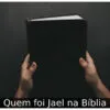 Quem foi Jael na Bíblia
