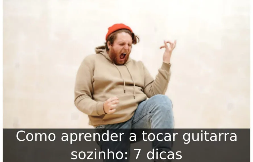Como aprender a tocar guitarra sozinho: 7 dicas Como aprender a tocar guitarra sozinho