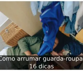 Como arrumar guarda-roupa