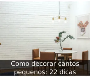 Como decorar cantos pequenos