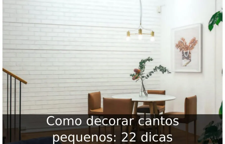 Como decorar cantos pequenos