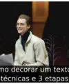 Como decorar um texto: 7 técnicas e 3 etapas