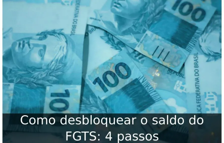 Como desbloquear o saldo do FGTS
