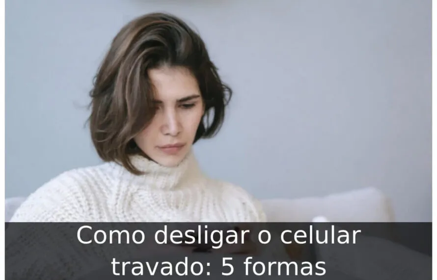 Como desligar o celular travado: 5 formas Como desligar o celular travado