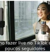 Como fazer live no TikTok com poucos seguidores