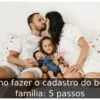 Como fazer o cadastro do bolsa família: 5 passos