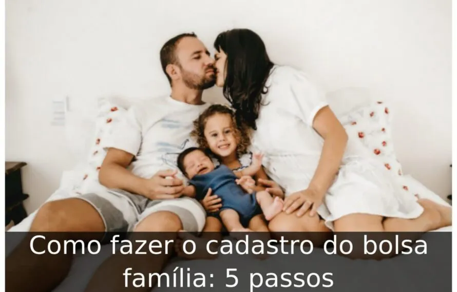 Como fazer o cadastro do bolsa família: 5 passos Como fazer o cadastro do bolsa família