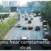 Como frear corretamente: 5 dicas Como frear corretamente: 5 dicas