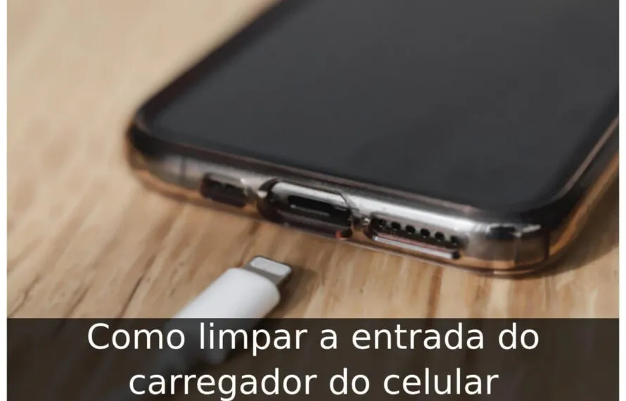 Como limpar a entrada do carregador do celular