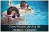 Como limpar piscina de plástico: 5 passos