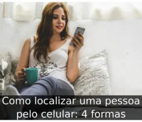 Como localizar uma pessoa pelo celular