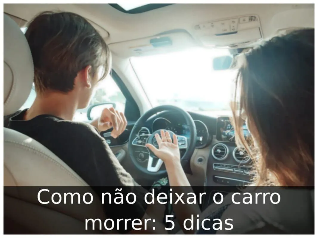 Como não deixar o carro morrer: 5 dicas