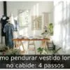 Como pendurar vestido longo no cabide: 4 passos